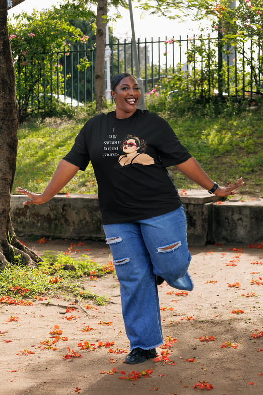 If Only Sarcasm Burned Calories T-Shirt