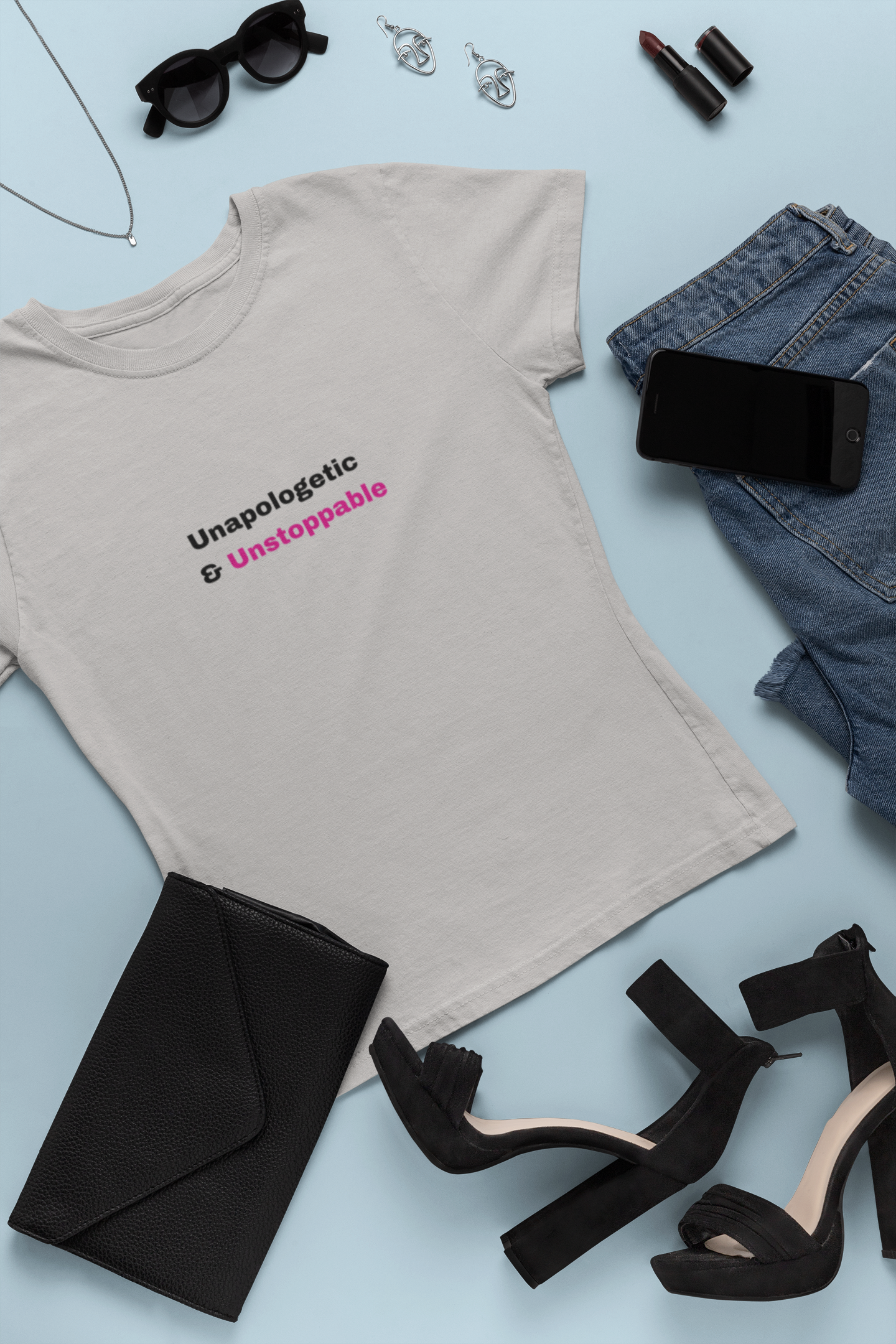 Unapologetic & Unstoppable T-Shirt